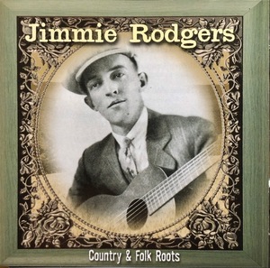 (C13H)☆戦前カントリー/ジミー・ロジャース/Jimmie Rodgers/Country & Folk Roots☆