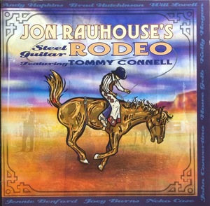 (C13H)☆カントリー/Jon Rauhouse Featuring Tommy Connell/Jon Rauhouse's Steel Guitar Rodeo/Kelly Hogan/Sally Timms☆