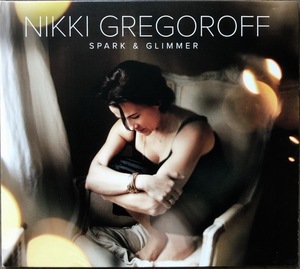 (FH)☆カナダSSW/ニッキ・グレゴロフ/Nikki Gregoroff/Spark & Glimmer/CD-R仕様☆