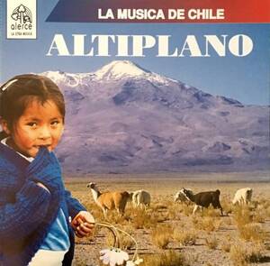 (C10Z)☆レア盤/チリのフォルクローレコンピ/La Msica de Chile ALTIPLANO/Kamac Pacha Inti/Los Curacas/Illapu/Grupo Huara☆