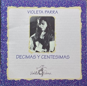 (C10H)☆フォルクローレレア盤/ビオレータ・パラ/Violeta Parra/十行詩と百行詩/Decimas Y Centesimas/ポエトリーリーディング☆