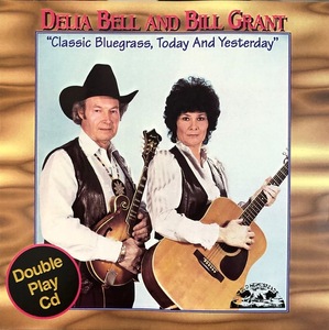 (C13H)☆ブルーグラスレア盤/デリア・ベル＆ビル・グラント/Delia Bell and Bill Grant/Classic Bluegrass Today & Yesterday☆