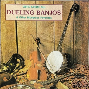 (C13H)☆ブルーグラス名盤/カーティス・マクピーク/Curtis McPeake Plays Dueling Banjos & Other Bluegrass Favorites☆
