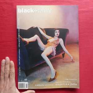 θ24/洋書雑誌【Not Only black+white Issue Number 40】angelina jolie/kimberly stewart/katrin thomas/tim robbins