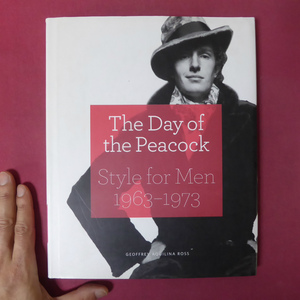 a7洋書【The Day of the Peacock：Style for Men 1963-1973】