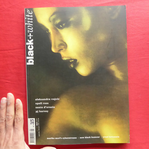 θ24/洋書雑誌【Not Only black+white Issue Number 35】aleksandra vujcic/opell ross/sante d'orazio/pj harvey