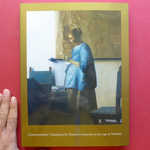 r3図録【フェルメールからのラブレター展/2011年・京都市美術館ほか】17世紀のオランダ文学にみる正しい暮らし方の伝達法