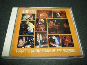 NIRVANA/ニルヴァーナ ライヴ盤『FROM THE MUDDY BANKS OF THE WISHKAH』 CD