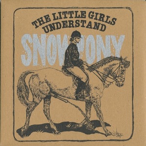 SNOWPONY - THE LITTLE GIRLS UNDERSTAND /UK盤/中古7インチ!! 商品管理番号：3211