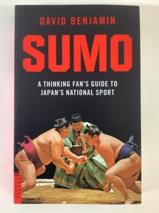 SUMO A THINKING FAN’S GUIDE TO JAPAN’S NATIONAL SPORT 著:David Benjamin 洋書/英語　大相撲/ガイド/国技【ta01i】