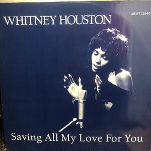  WHITNEY HOUSTON / SAVING ALL MY LOVE FOR YOU / GREATEST LOVE OF ALL / 12inc