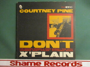 Courtney Pine ： Don't X'Plain 12'' c/w I've Known Rivers 4 Hero Bossa (( Flytronix Mix / 落札5点で送料無料