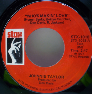 美盤!! 7インチ USオリジナル JOHNNIE TAYLOR Who's Makin' Love / Take Care Of Your Homework ('77 Stax) ジョニー・テイラー SOUL名曲