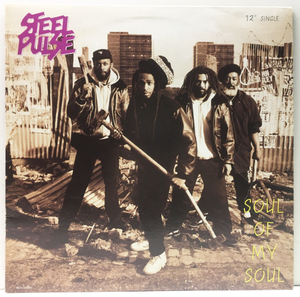 【12インチはUSオンリー】'91年 オリジナル STEEL PULSE Soul Of My Soul (MCA) 12'' Version & Dub Of My Dub テイクともにナイス！