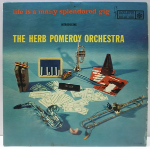 【Joe Gordon, Boots Mussulliら参加】MONO 深溝 USオリジナル HERB POMEROY Life Is A Many Splendored Gig ('58 Roulette) 名盤