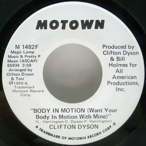 良盤!! プロモ／WHITE PROMO USオリジナル CLIFTON DYSON Body In Motion ('80 Motown) クリフトン・ダイスン DYSON'S FACES 7インチ