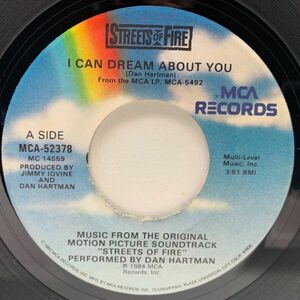 【7インチサントラ】USオリジナル DAN HARTMAN I Can Dream About You ('84 MCA) ストリート・オブ・ファイヤー あなたを夢みて 45RPM.