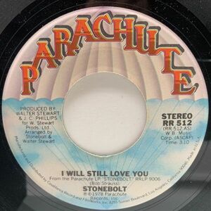 【良質AORメローチューン】USオリジナル 7インチ STONEBOLT I Will Still Love You / Stay In Line ('78 Parachute) ストーンボルト 45RPM.