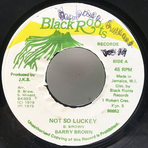 【70's ルーツ～アーリー・ダンスホール混然一体の傑作】7'' JAMAICA オリジナル BARRY BROWN Not So Luckey ('79 Black Roots) 45's