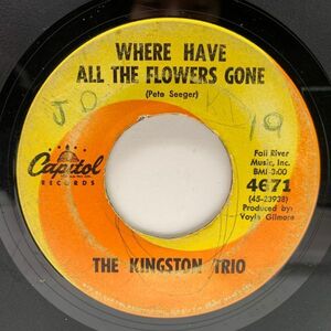 USオリジナル 7インチ KINGSTON TRIO Where Have All The Flowers Gone ('61 Capitol) キングストン・トリオ 花はどこへ行った 反戦歌