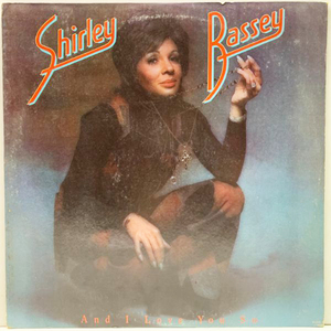 USオリジナル SHIRLEY BASSEY And I Love You So ('72 United Artists) Jezahel, Day By Day など収録！LP