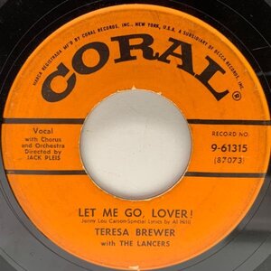 MONO 45回転 USオリジナル TERESA BREWER Let Me Go, Lover! ('54 Coral) b/w The Moon Is On Fire テレサ・ブリュワーのヒット曲