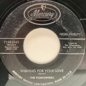 【NY出身のマイナーR&Rバンド】USオリジナル 7インチ VOXPOPPERS Wishing For Your Love ('57 Dot) ヴォックスポッパーズ 45RPM.