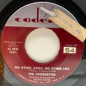 USオリジナル 7インチ CHORDETTES No Other Arms, No Other Lips ('59 Cadence) ザ・コーデッツ 45RPM.