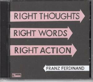 CD) フランツ・フェルディナンド right thoughts right words right action