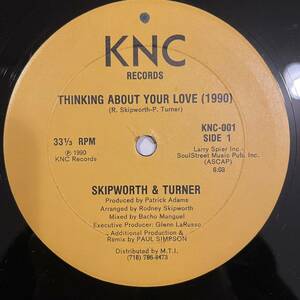 【12inch レコード】Skipworth & Turner Thinking About Your Love (1990)