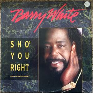 12' Barry White-Sho' You Right