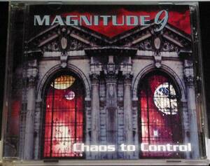 MAGNITUDE 9 / CHAOS TO CONTROL