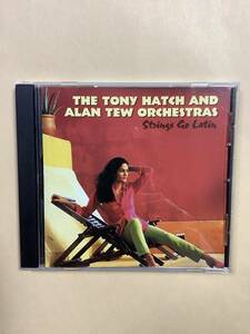 送料無料 THE TONY HATCH & ALAN TEW ORCHESTRAS「STRINGS GO LATIN」輸入盤 ラテンナンバー集 全24曲