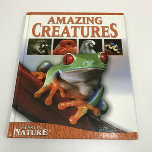 NC/L/【洋書】AMAZING CREATURES/eyes on nature/素晴らしき生物たち/kidsbooks/学習/日本語訳なし/傷みあり