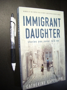 『移民の娘：あなたが私に決して言わなかった物語』Immigrant Daughter : Stories You Never Told Me, Kapphahn, Catherine 定価3000円