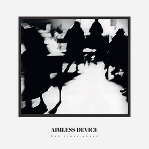 Aimless Device - Bad Times Ahead LP ( Limited 150 Black Vinyl / DL-Code) ベルギー 80s New Wave / Post Punk / Synth Pop/Alternative