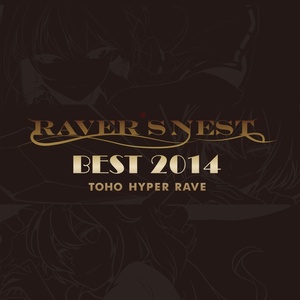 RAVER'S NEST BEST 2014 TOHO HYPER RAVE　-DiGiTAL WiNG-