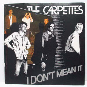 CARPETTES， THE-I Don't Mean It (UK Orig.7)