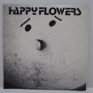 HAPPY FLOWERS-Call Me Pudge +2 (US Orig.7)