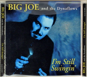 Big Joe And The Dynaflows【US盤 Blues CD】 I'm Still Swingin' (Severn Records CD-0004) 1998年 Jump Blues