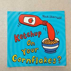 zaa-mb04♪Ketchup on Your Cornflakes? リング製本 2006/2/20 英語版 Nick Sharratt (著, イラスト)