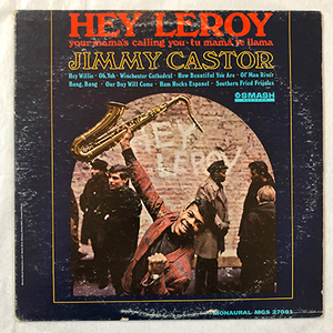 ■1967年 オリジナル US盤 JIMMY CASTOR / HEY LEROY, YOUR MAMA’S CALLIN’ YOU 12’LP アナログ盤 MGS-27091 Smash Records DJ MURO