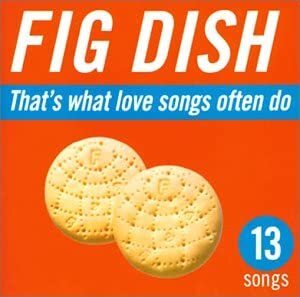 That's What Love Songs Often Do Fig Dish フィグ・ディッシュ 輸入盤CD