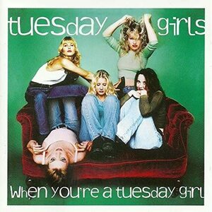 When You're a Tuesday Girl チューズデイ・ガールズ 輸入盤CD