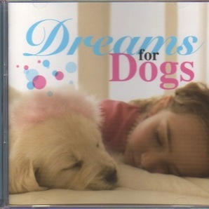 「Dreams for Dogs」愛犬/リラックス