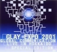 ＧＬＯＢＡＬ　ＣＯＭＭＵＮＩＣＡＴＩＯＮ　ＬＩＶＥ　ＩＮ　ＨＯＫＫＡＩＤＯ　（初回版）／ＧＬＡＹ