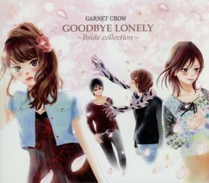 ＧＯＯＤＢＹＥ　ＬＯＮＥＬＹ～Ｂｓｉｄｅ　ｃｏｌｌｅｃｔｉｏｎ（初回限定盤）（ＤＶＤ付）／ＧＡＲＮＥＴ　ＣＲＯＷ