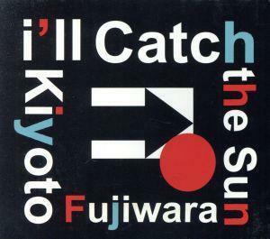 Ｉ’ｌｌ　Ｃａｔｃｈ　Ｔｈｅ　Ｓｕｎ／藤原清登（ｄｏｕｂｌｅ　ｂａｓｓ）,ダヴィデ・サントルソラ（ｐ、ｆｅｎｄｅｒ　ｒｈｏｄｅｓ、