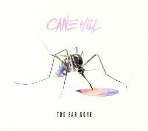 【輸入盤】Ｔｏｏ　Ｆａｒ　Ｇｏｎｅ／Ｃａｎｅ　Ｈｉｌｌ