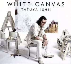 ＷＨＩＴＥ　ＣＡＮＶＡＳ（初回生産限定盤）（ＤＶＤ付）／石井竜也（米米ＣＬＵＢ）